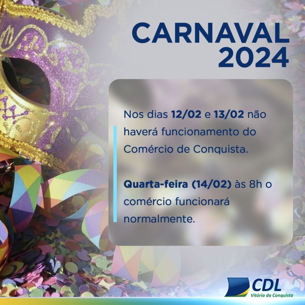 Horário do Comércio no Carnaval 2024 - CDL Vitoria da Conquista